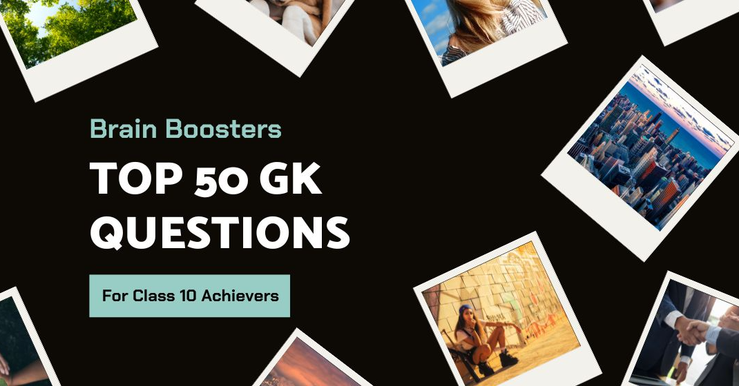 GK Questions for Class 10th with Answers